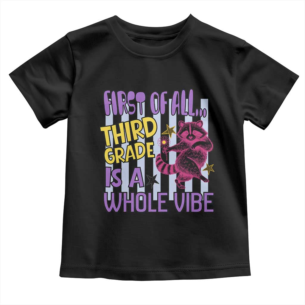 Cute Raccoon 3rd Grade Student Teacher Preppy Style Toddler T Shirt First of All Third Grade Is A Whole Vibe Back To School