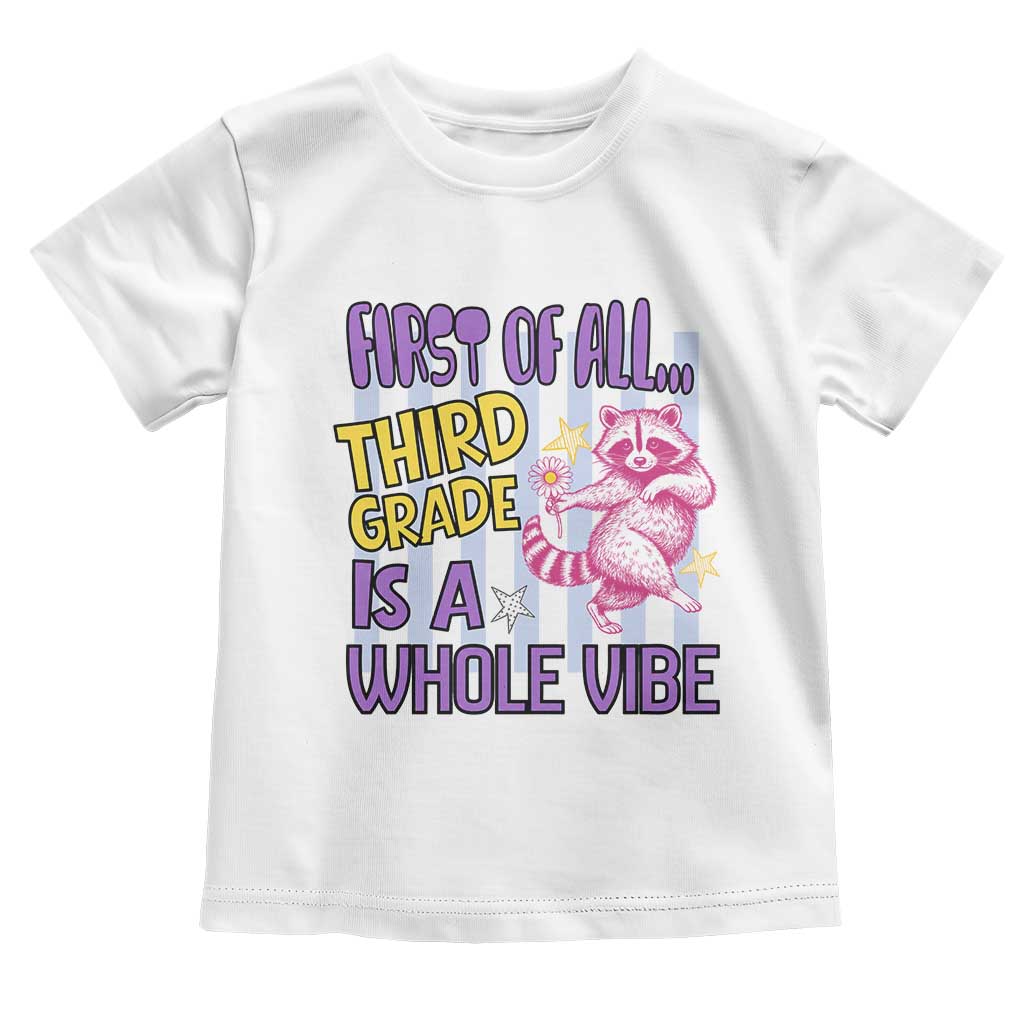 Cute Raccoon 3rd Grade Student Teacher Preppy Style Toddler T Shirt First of All Third Grade Is A Whole Vibe Back To School