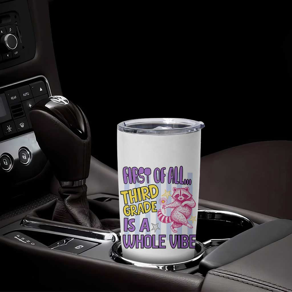 Cute Raccoon 3rd Grade Student Teacher Preppy Style Tumbler Cup First of All Third Grade Is A Whole Vibe Back To School