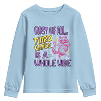 Cute Raccoon 3rd Grade Student Teacher Preppy Style Youth Sweatshirt First of All Third Grade Is A Whole Vibe Back To School