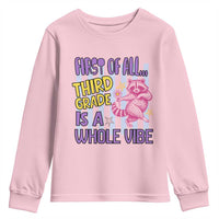 Cute Raccoon 3rd Grade Student Teacher Preppy Style Youth Sweatshirt First of All Third Grade Is A Whole Vibe Back To School