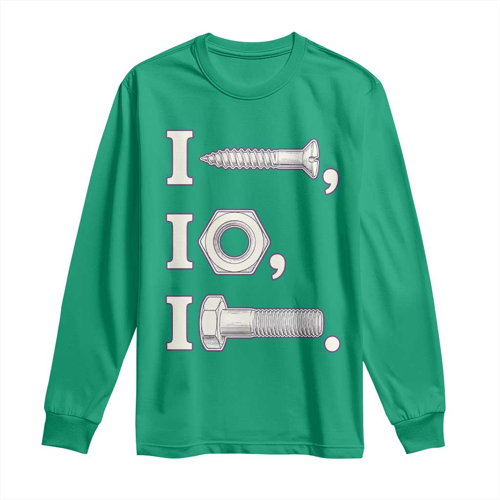 Funny Handyman Mechanic Adult Humor Long Sleeve Shirt I Screw I Nut I Bolt Rebus Hardware Innuendo Offensive Joke