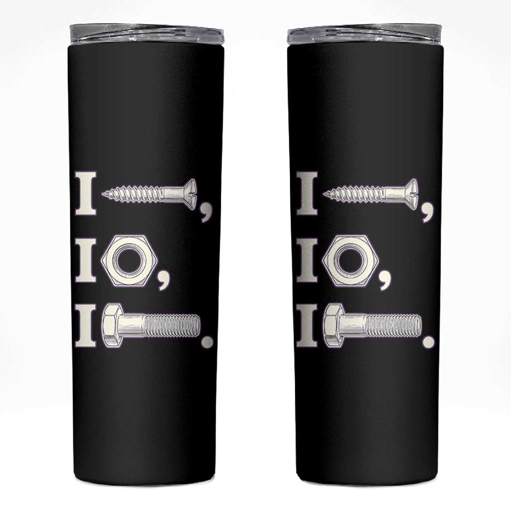 Funny Handyman Mechanic Adult Humor Skinny Tumbler I Screw I Nut I Bolt Rebus Hardware Innuendo Offensive Joke
