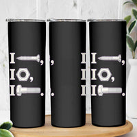 Funny Handyman Mechanic Adult Humor Skinny Tumbler I Screw I Nut I Bolt Rebus Hardware Innuendo Offensive Joke