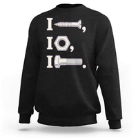 Funny Handyman Mechanic Adult Humor Sweatshirt I Screw I Nut I Bolt Rebus Hardware Innuendo Offensive Joke