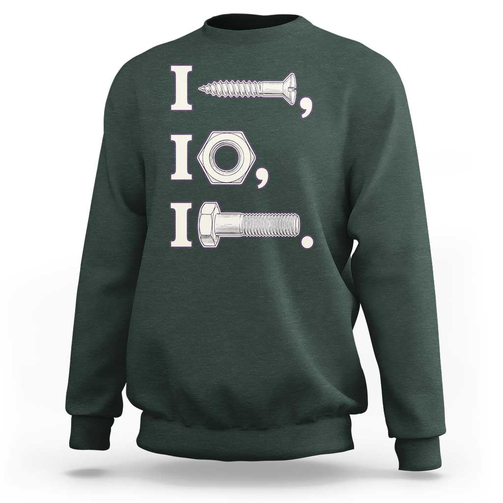 Funny Handyman Mechanic Adult Humor Sweatshirt I Screw I Nut I Bolt Rebus Hardware Innuendo Offensive Joke