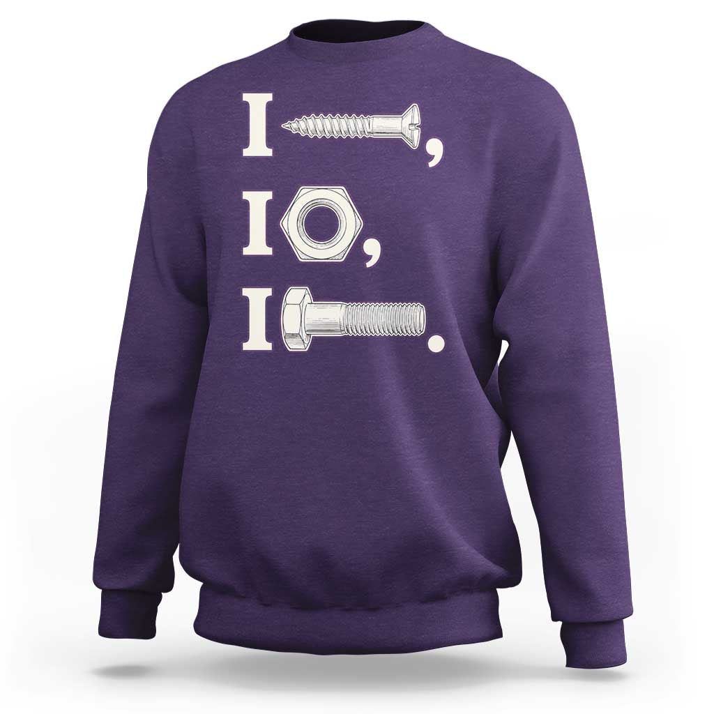 Funny Handyman Mechanic Adult Humor Sweatshirt I Screw I Nut I Bolt Rebus Hardware Innuendo Offensive Joke