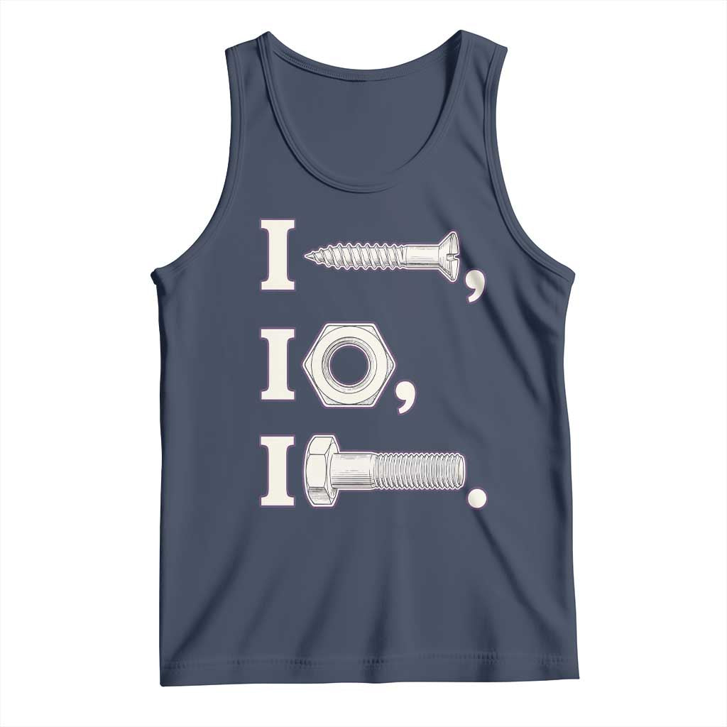 Funny Handyman Mechanic Adult Humor Tank Top I Screw I Nut I Bolt Rebus Hardware Innuendo Offensive Joke