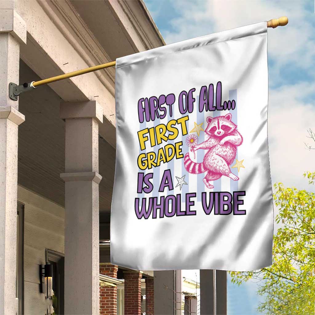 Cute Raccoon 1st Grade Student Teacher Preppy Style Garden Flag First of All First Grade Is A Whole Vibe Back To School