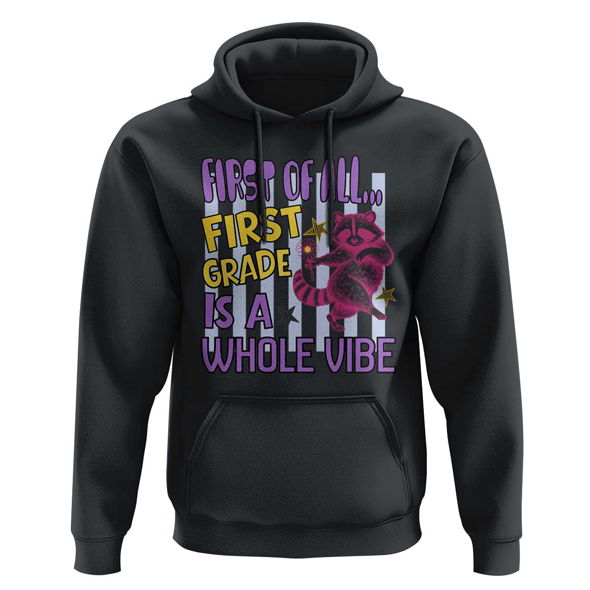Cute Raccoon 1st Grade Student Teacher Preppy Style Hoodie First of All First Grade Is A Whole Vibe Back To School