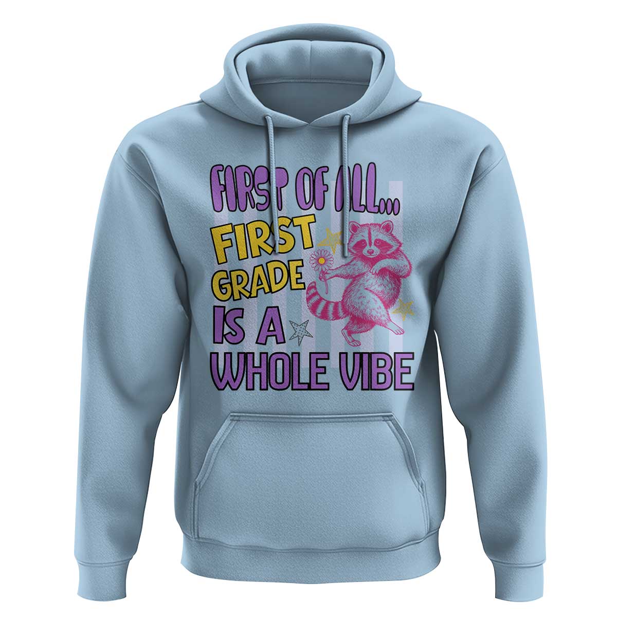 Cute Raccoon 1st Grade Student Teacher Preppy Style Hoodie First of All First Grade Is A Whole Vibe Back To School
