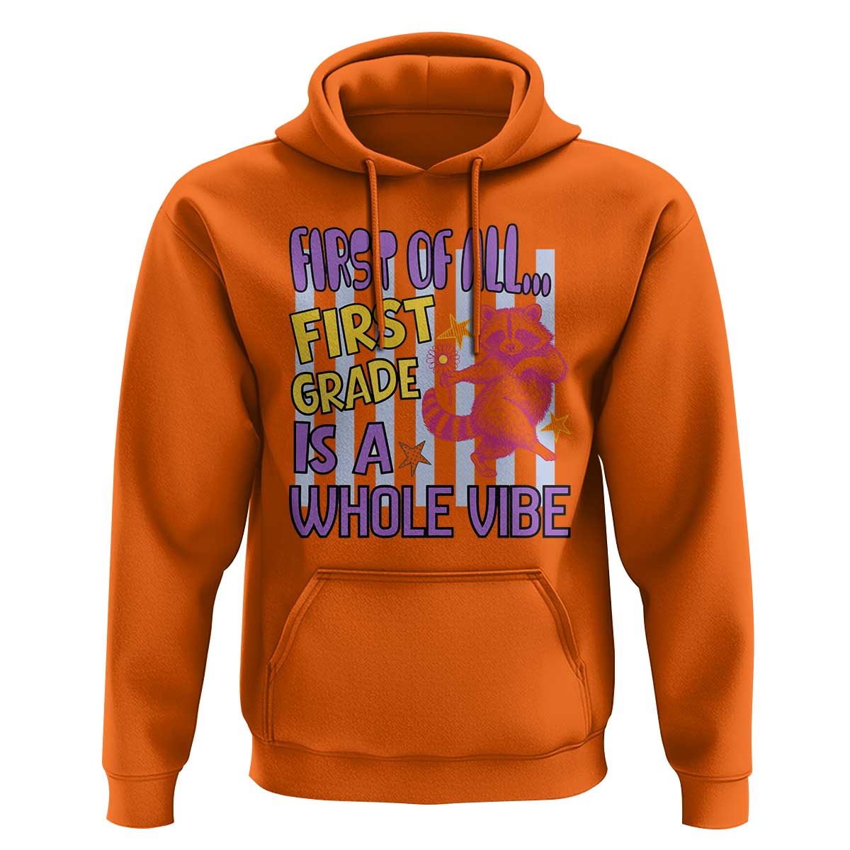 Cute Raccoon 1st Grade Student Teacher Preppy Style Hoodie First of All First Grade Is A Whole Vibe Back To School