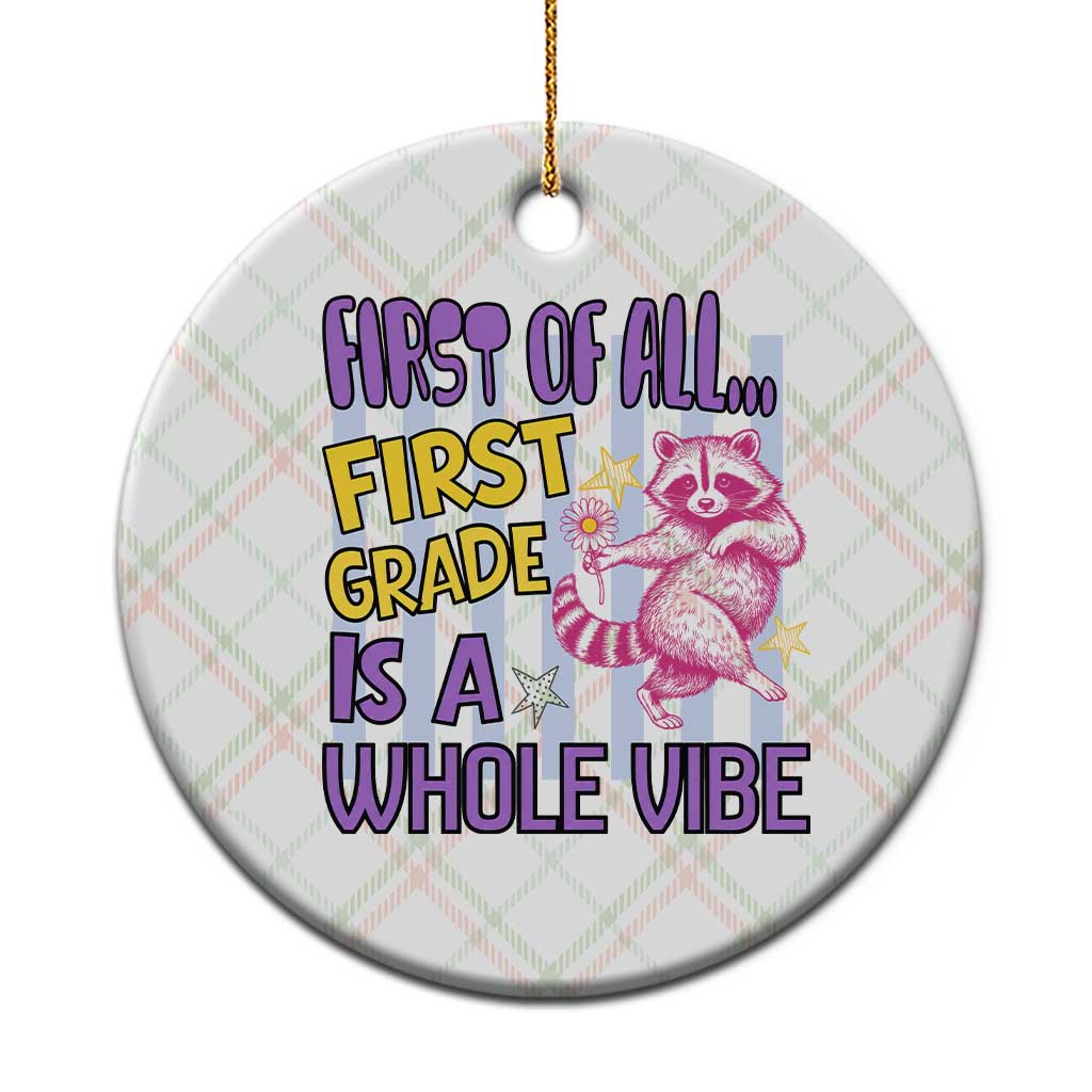 Cute Raccoon 1st Grade Student Teacher Preppy Style Ceramic Ornament First of All First Grade Is A Whole Vibe Back To School