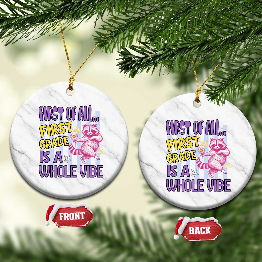 Cute Raccoon 1st Grade Student Teacher Preppy Style Ceramic Ornament First of All First Grade Is A Whole Vibe Back To School