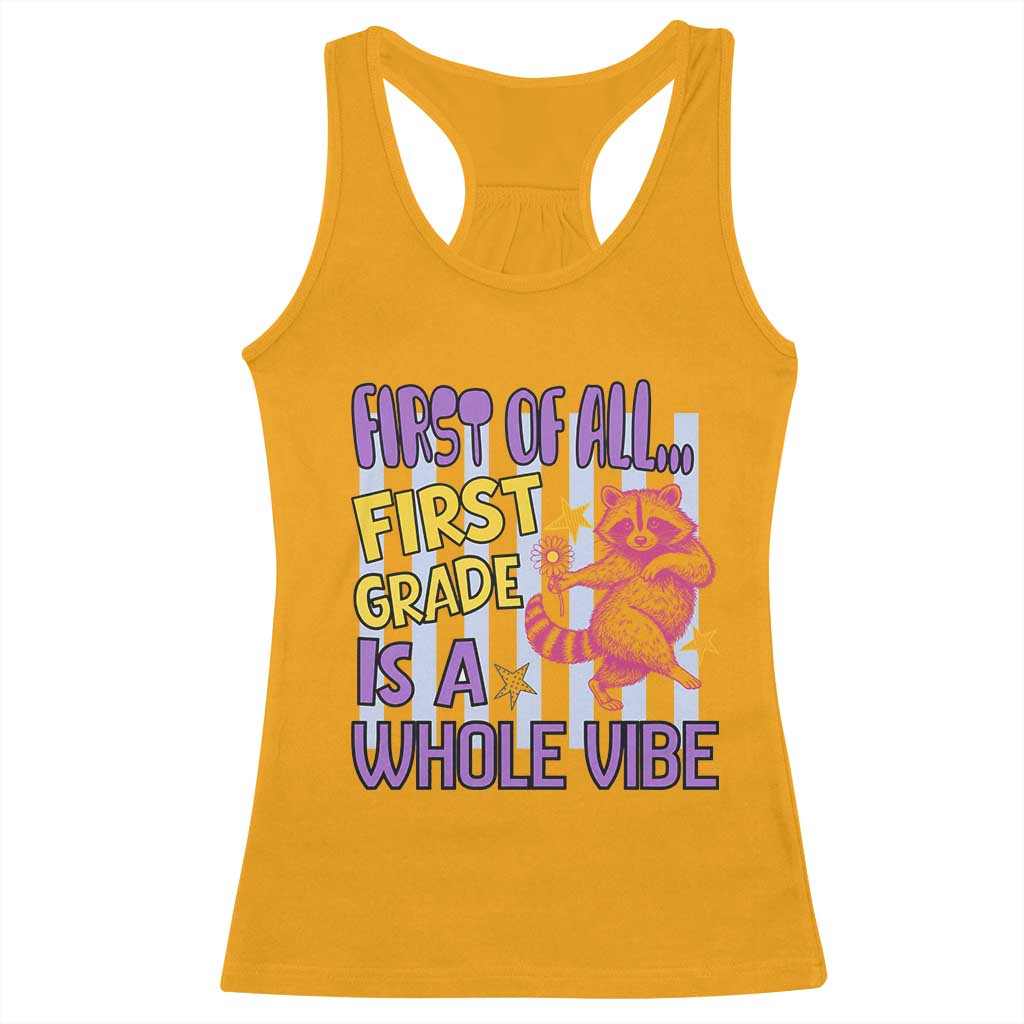 Cute Raccoon 1st Grade Student Teacher Preppy Style Racerback Tank Top First of All First Grade Is A Whole Vibe Back To School
