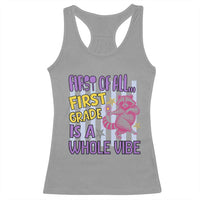 Cute Raccoon 1st Grade Student Teacher Preppy Style Racerback Tank Top First of All First Grade Is A Whole Vibe Back To School