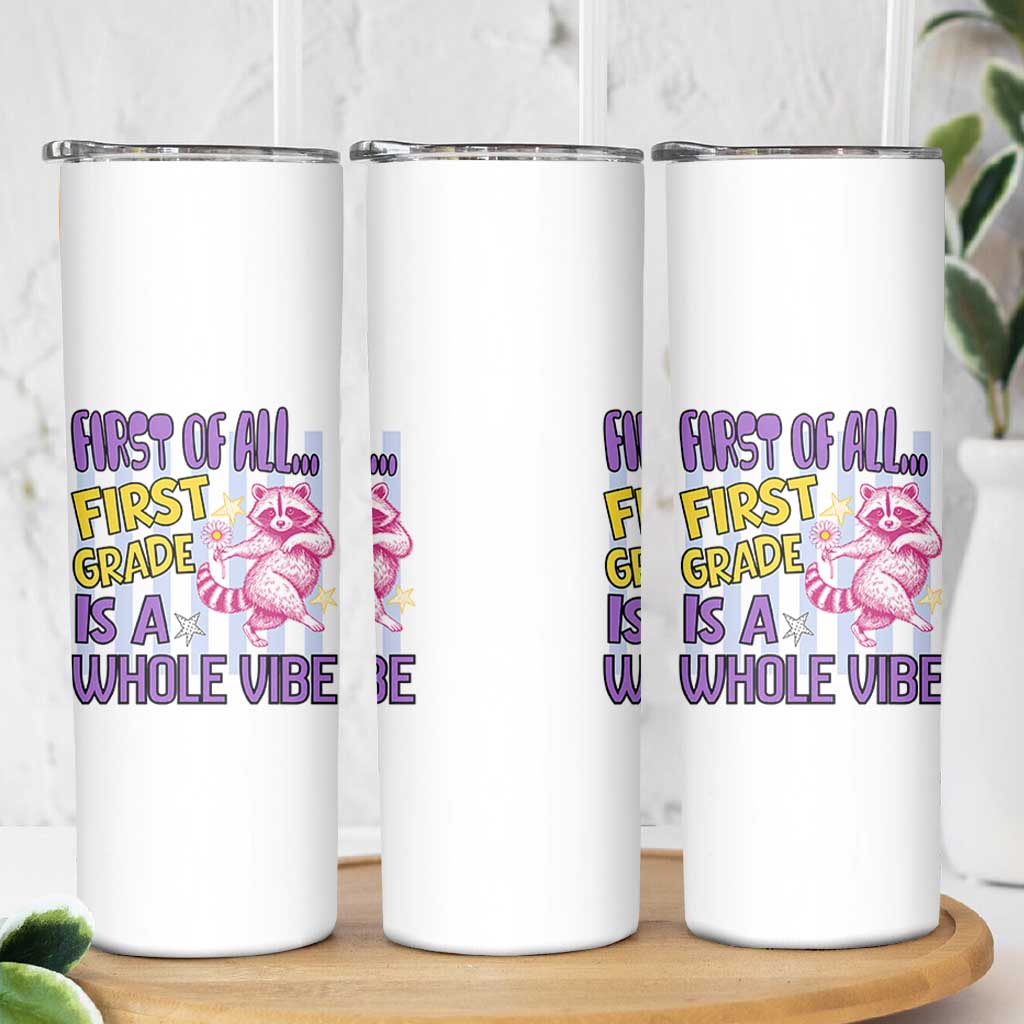 Cute Raccoon 1st Grade Student Teacher Preppy Style Skinny Tumbler First of All First Grade Is A Whole Vibe Back To School