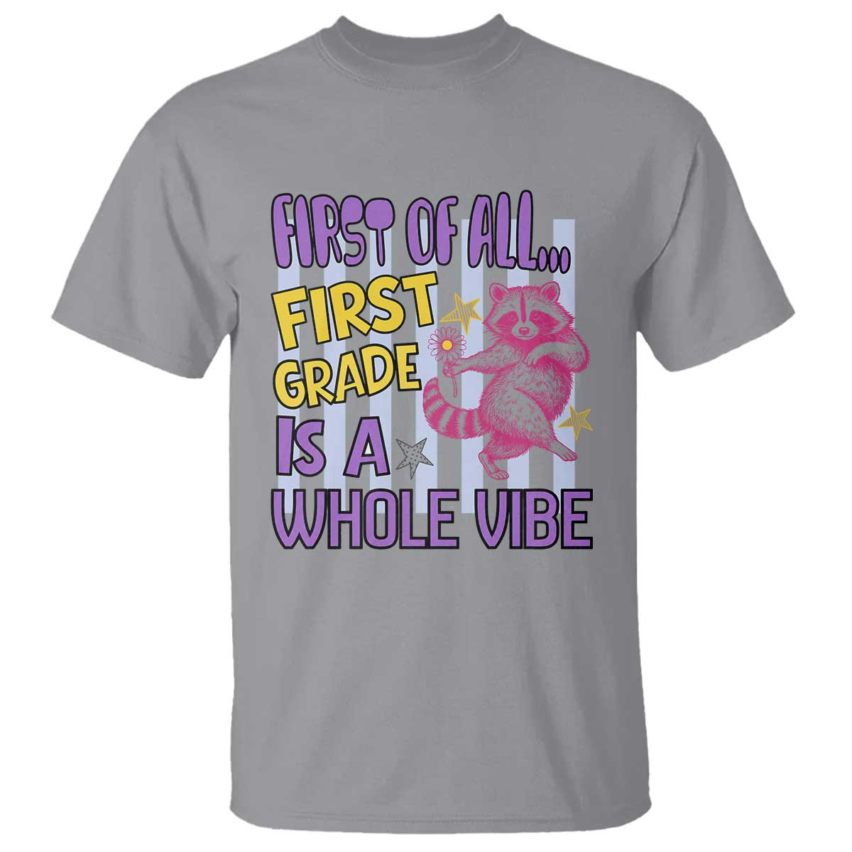 Cute Raccoon 1st Grade Student Teacher Preppy Style T Shirt First of All First Grade Is A Whole Vibe Back To School