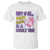 Cute Raccoon 1st Grade Student Teacher Preppy Style T Shirt First of All First Grade Is A Whole Vibe Back To School