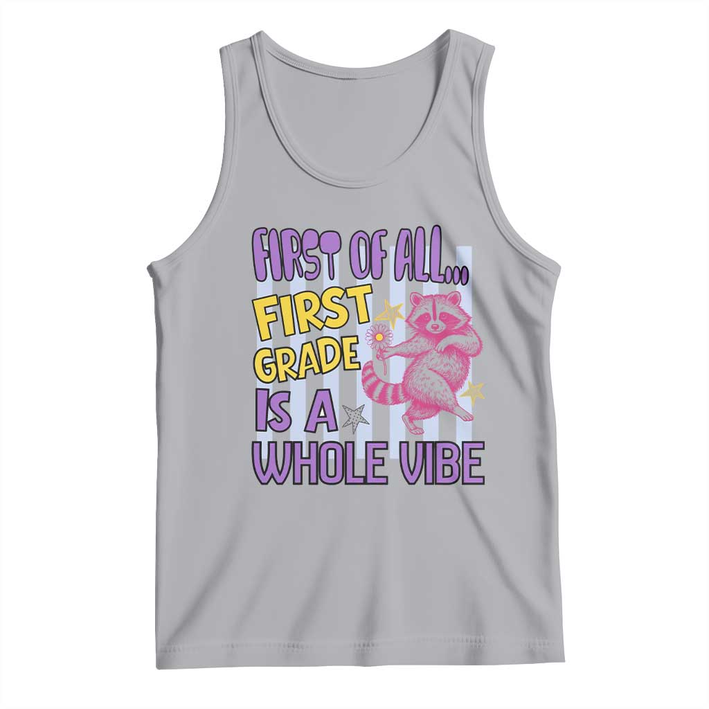 Cute Raccoon 1st Grade Student Teacher Preppy Style Tank Top First of All First Grade Is A Whole Vibe Back To School
