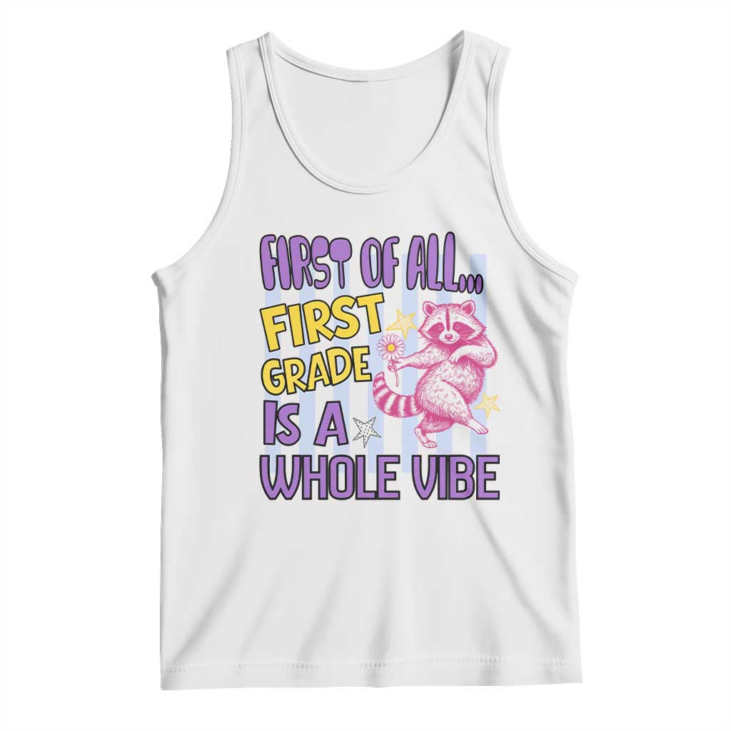 Cute Raccoon 1st Grade Student Teacher Preppy Style Tank Top First of All First Grade Is A Whole Vibe Back To School