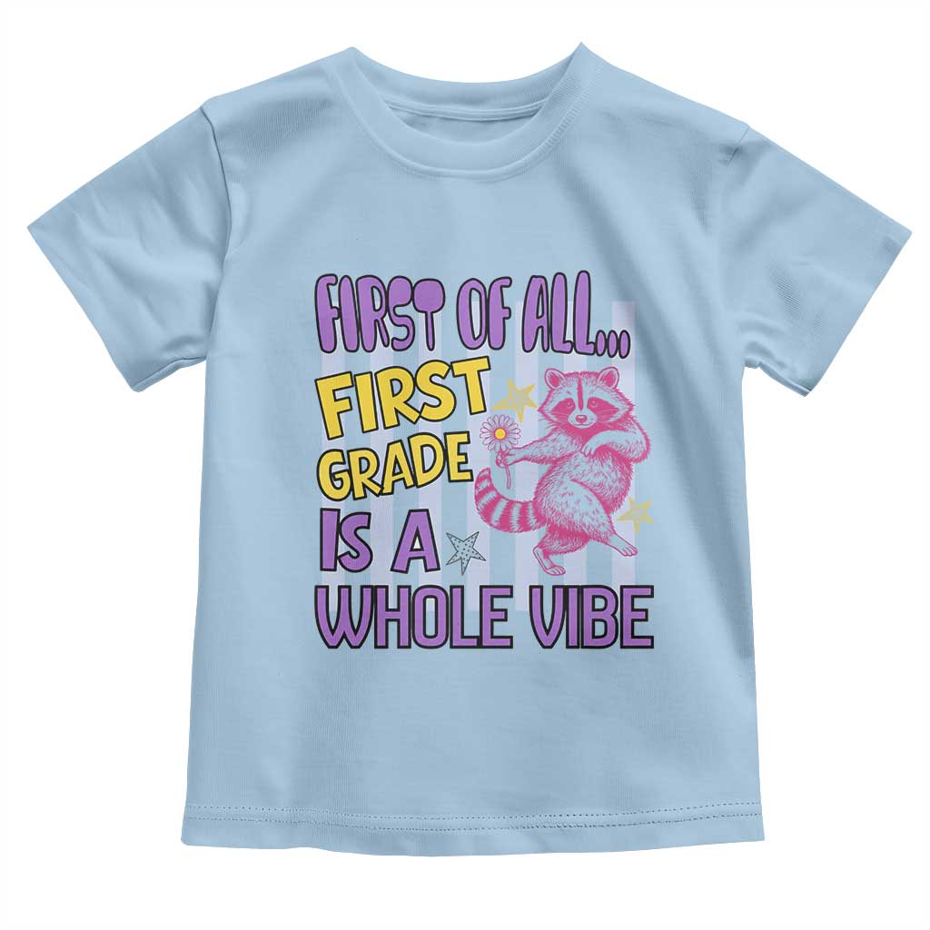 Cute Raccoon 1st Grade Student Teacher Preppy Style Toddler T Shirt First of All First Grade Is A Whole Vibe Back To School