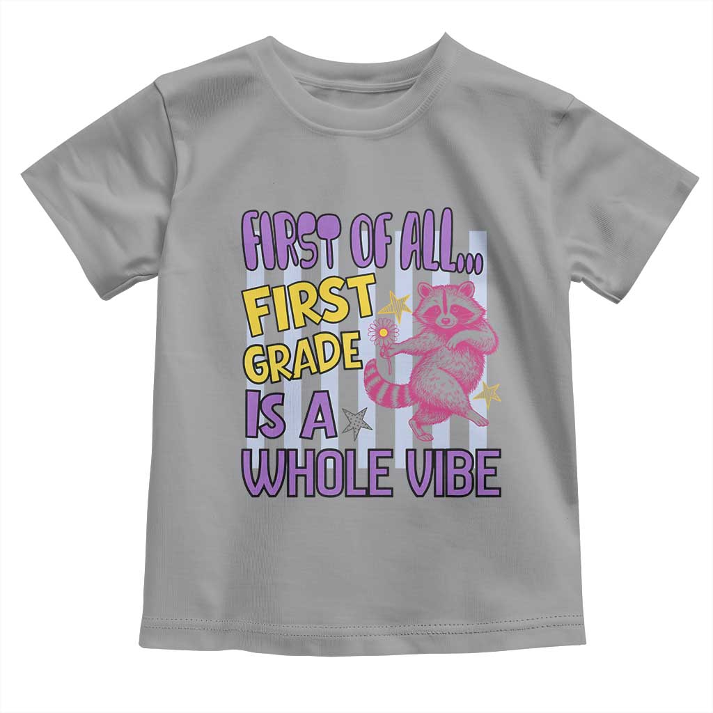 Cute Raccoon 1st Grade Student Teacher Preppy Style Toddler T Shirt First of All First Grade Is A Whole Vibe Back To School