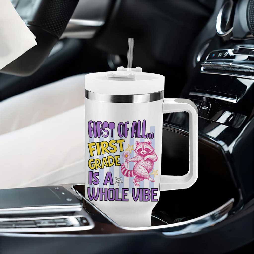 Cute Raccoon 1st Grade Student Teacher Preppy Style Tumbler With Handle First of All First Grade Is A Whole Vibe Back To School