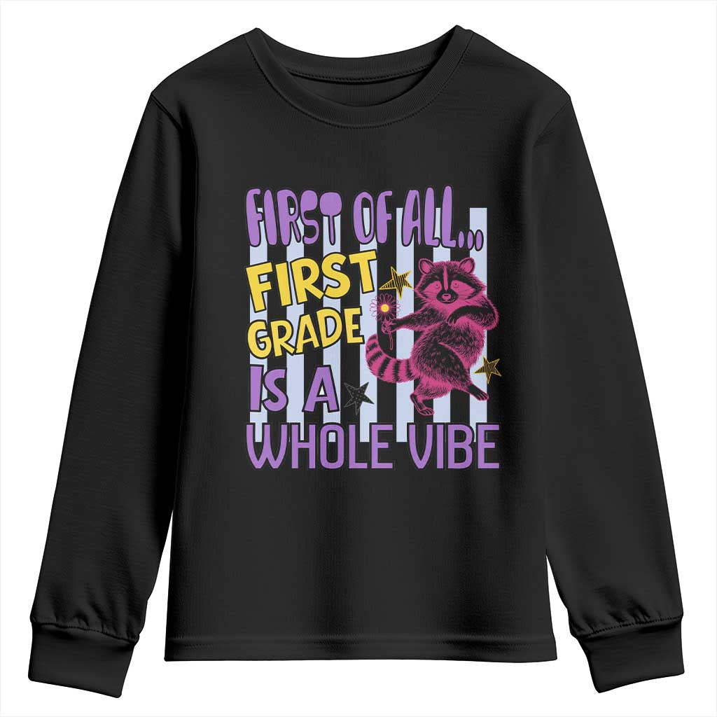 Cute Raccoon 1st Grade Student Teacher Preppy Style Youth Sweatshirt First of All First Grade Is A Whole Vibe Back To School