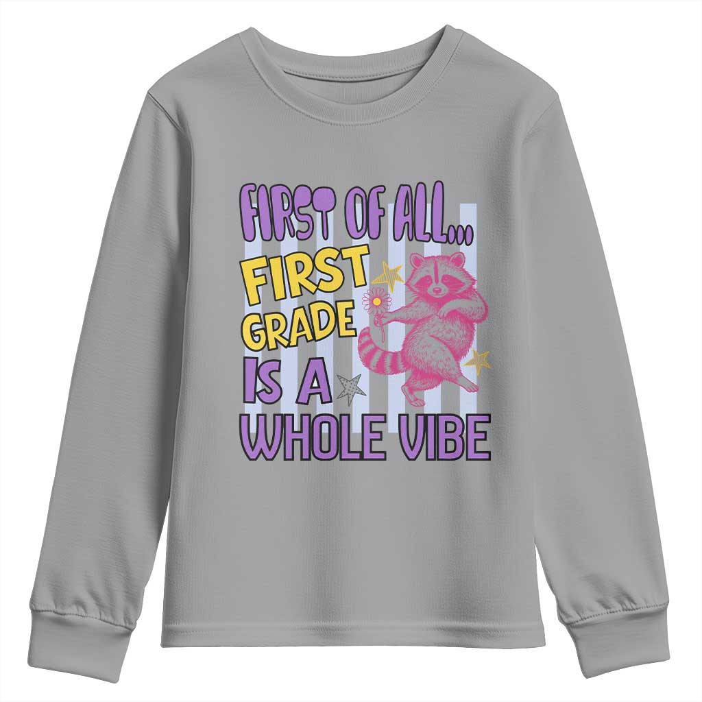 Cute Raccoon 1st Grade Student Teacher Preppy Style Youth Sweatshirt First of All First Grade Is A Whole Vibe Back To School