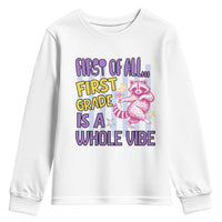 Cute Raccoon 1st Grade Student Teacher Preppy Style Youth Sweatshirt First of All First Grade Is A Whole Vibe Back To School
