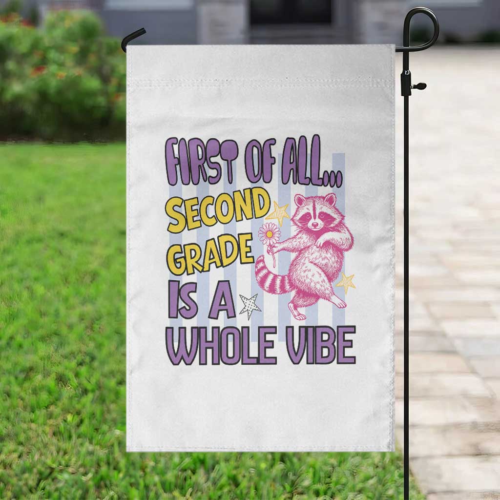 Cute Raccoon 2nd Grade Student Teacher Preppy Style Garden Flag First of All Second Grade Is A Whole Vibe Back To School