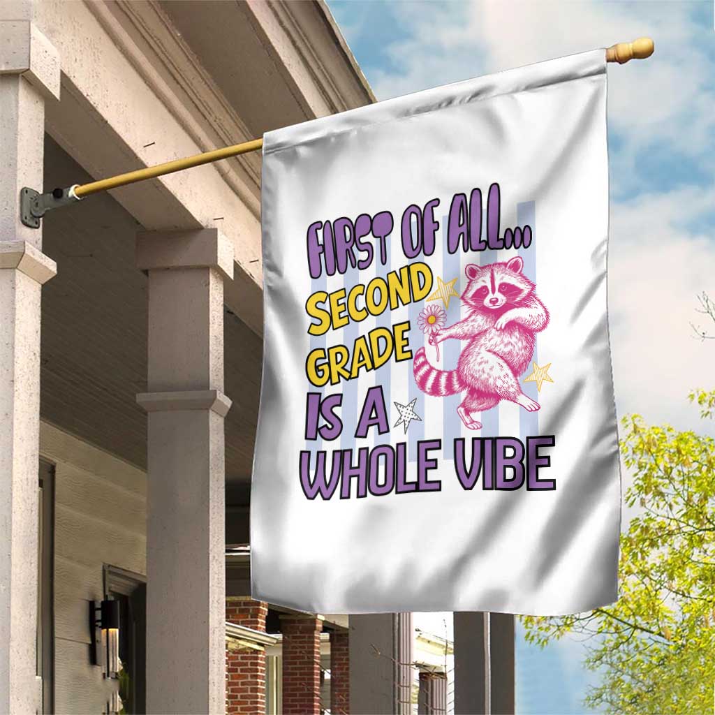 Cute Raccoon 2nd Grade Student Teacher Preppy Style Garden Flag First of All Second Grade Is A Whole Vibe Back To School