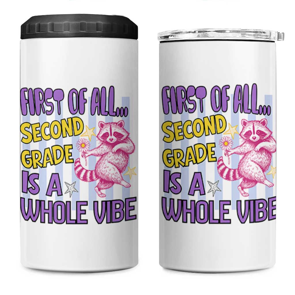 Cute Raccoon 2nd Grade Student Teacher Preppy Style 4 in 1 Can Cooler Tumbler First of All Second Grade Is A Whole Vibe Back To School