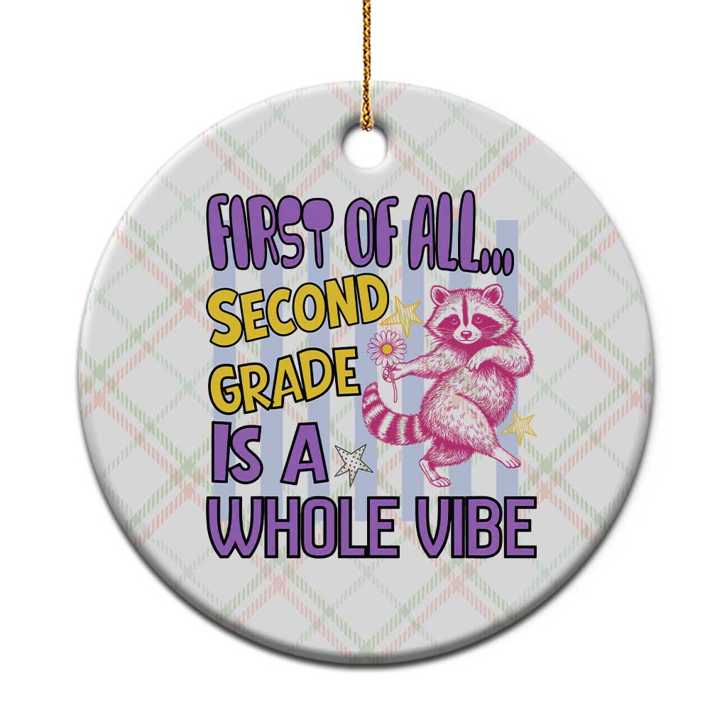 Cute Raccoon 2nd Grade Student Teacher Preppy Style Ceramic Ornament First of All Second Grade Is A Whole Vibe Back To School