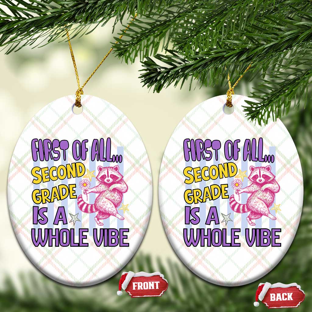 Cute Raccoon 2nd Grade Student Teacher Preppy Style Ceramic Ornament First of All Second Grade Is A Whole Vibe Back To School