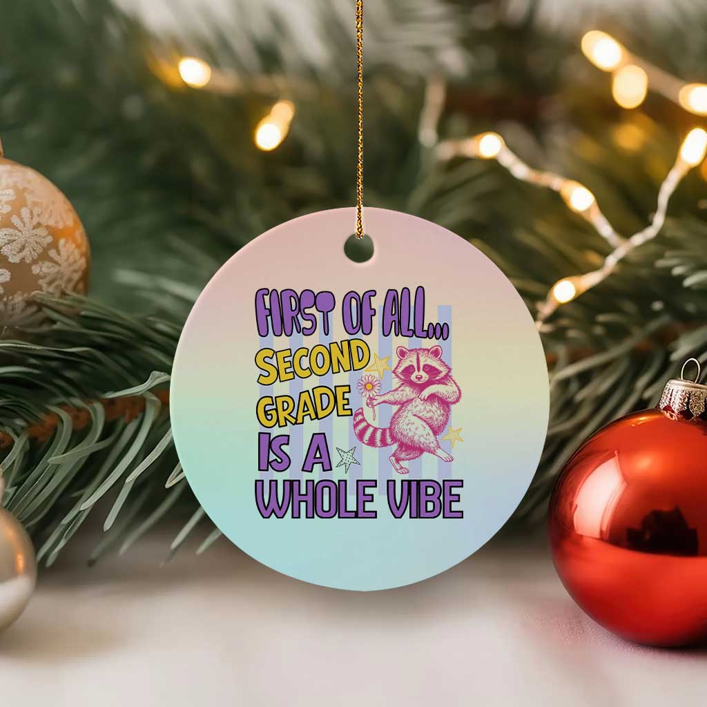 Cute Raccoon 2nd Grade Student Teacher Preppy Style Ceramic Ornament First of All Second Grade Is A Whole Vibe Back To School