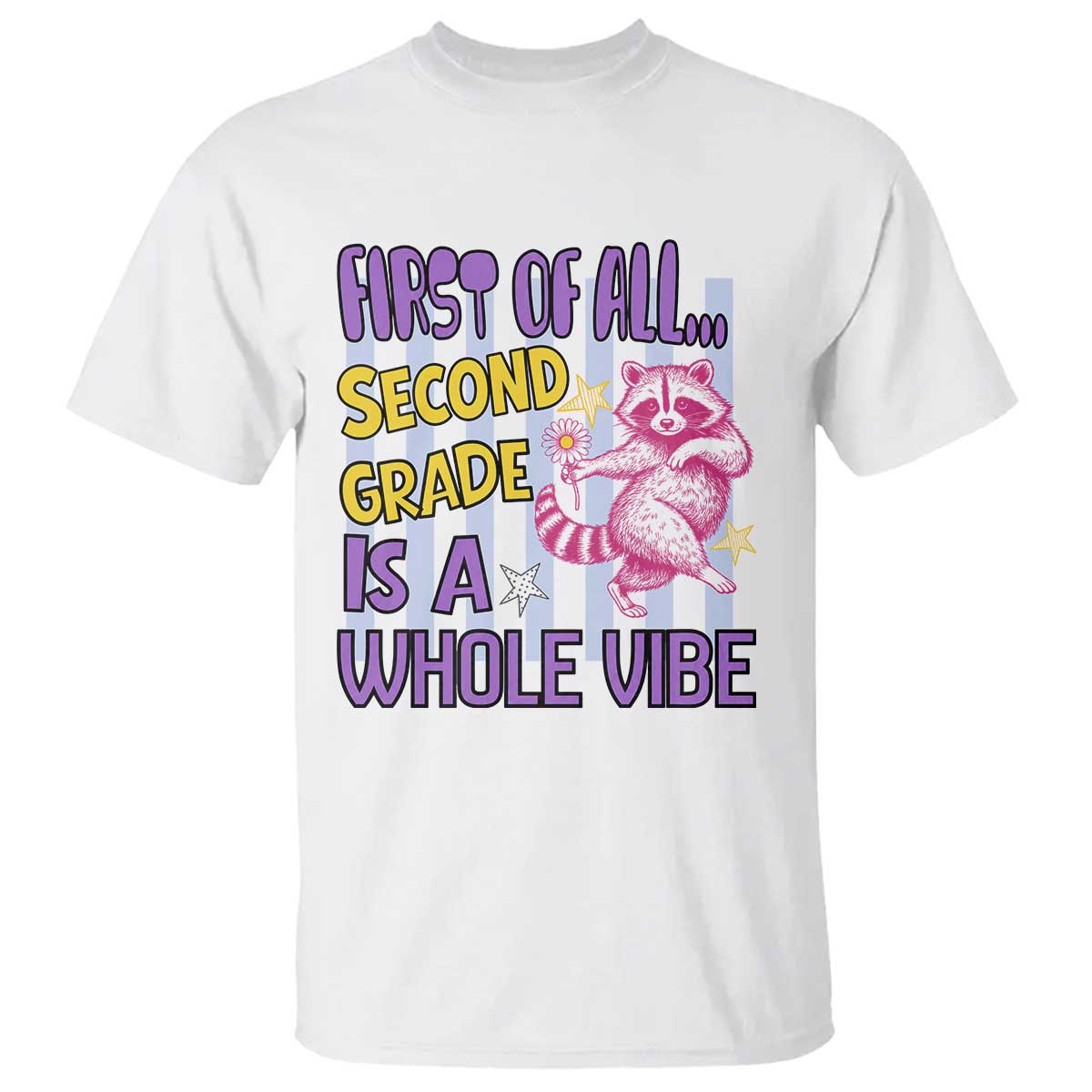 Cute Raccoon 2nd Grade Student Teacher Preppy Style T Shirt First of All Second Grade Is A Whole Vibe Back To School