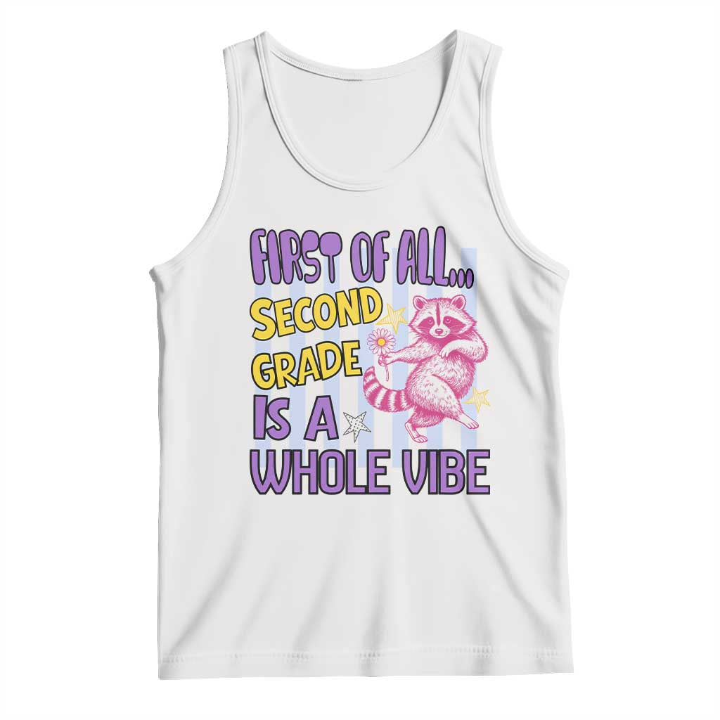 Cute Raccoon 2nd Grade Student Teacher Preppy Style Tank Top First of All Second Grade Is A Whole Vibe Back To School