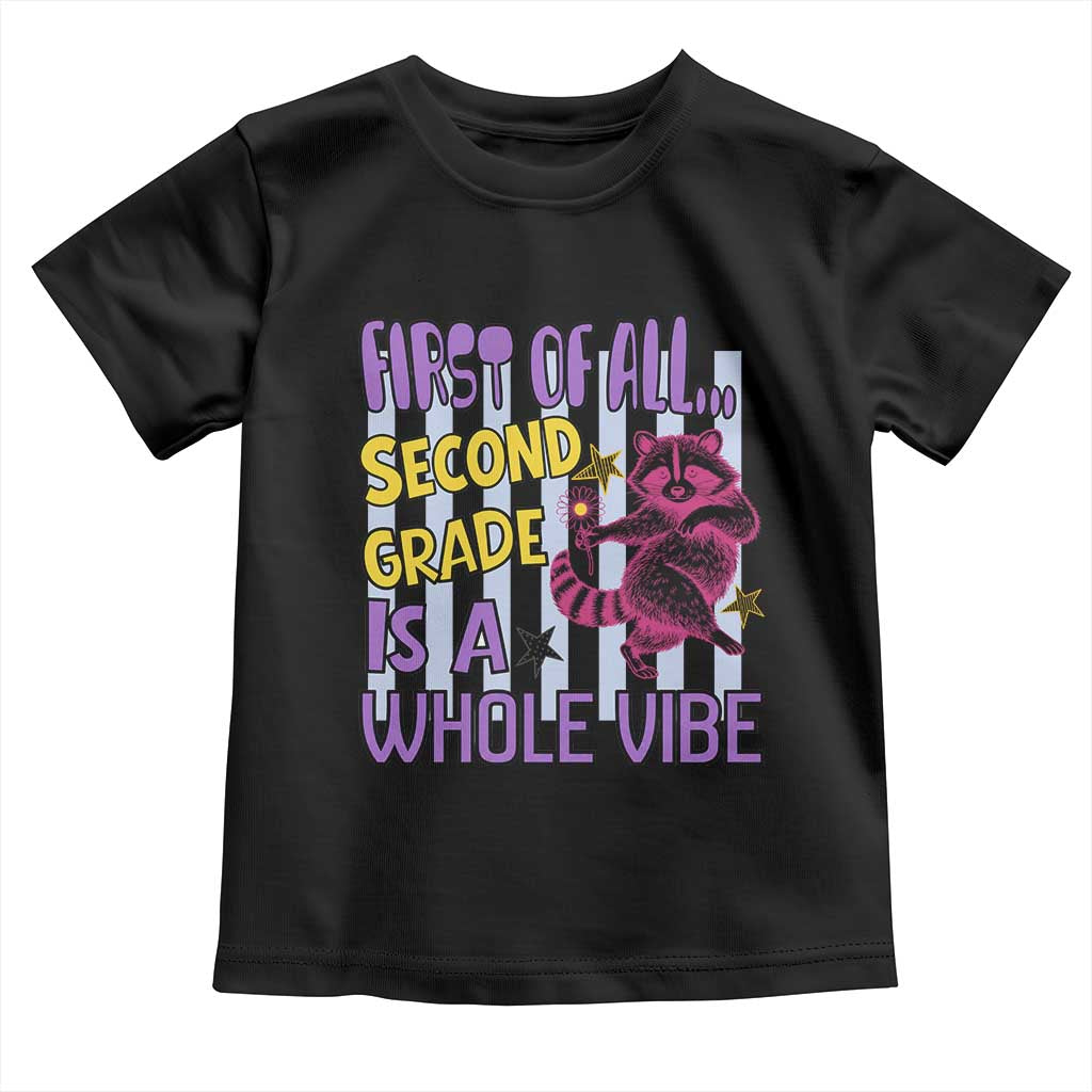 Cute Raccoon 2nd Grade Student Teacher Preppy Style Toddler T Shirt First of All Second Grade Is A Whole Vibe Back To School