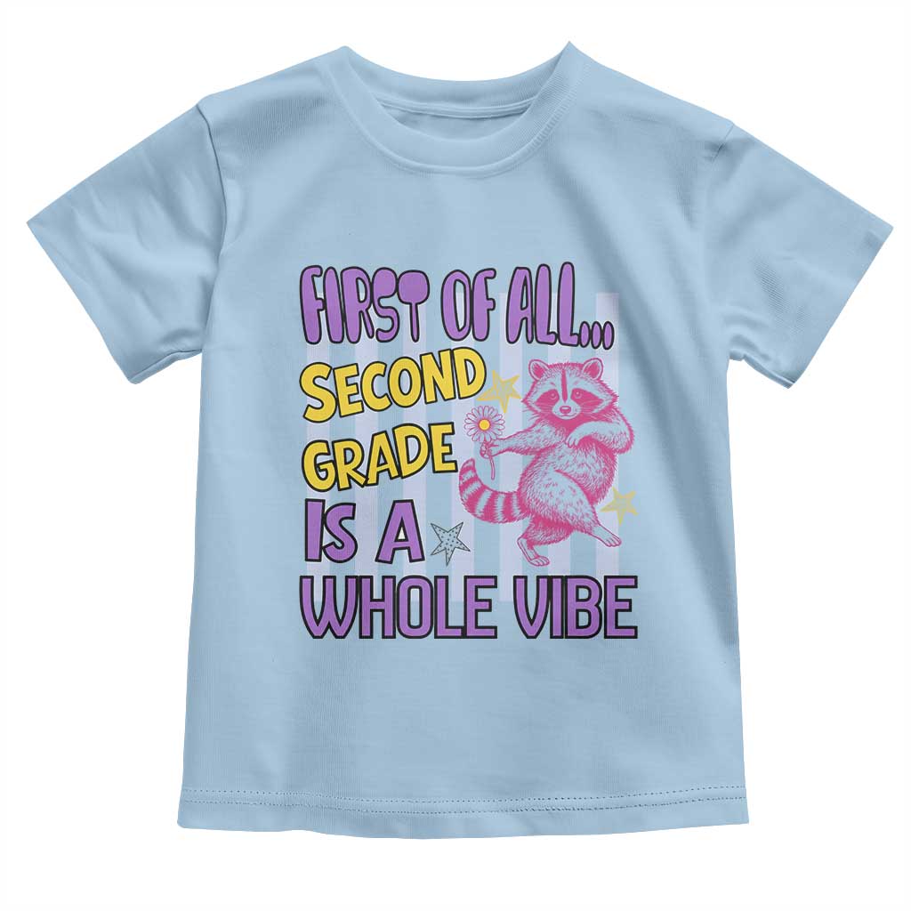 Cute Raccoon 2nd Grade Student Teacher Preppy Style Toddler T Shirt First of All Second Grade Is A Whole Vibe Back To School