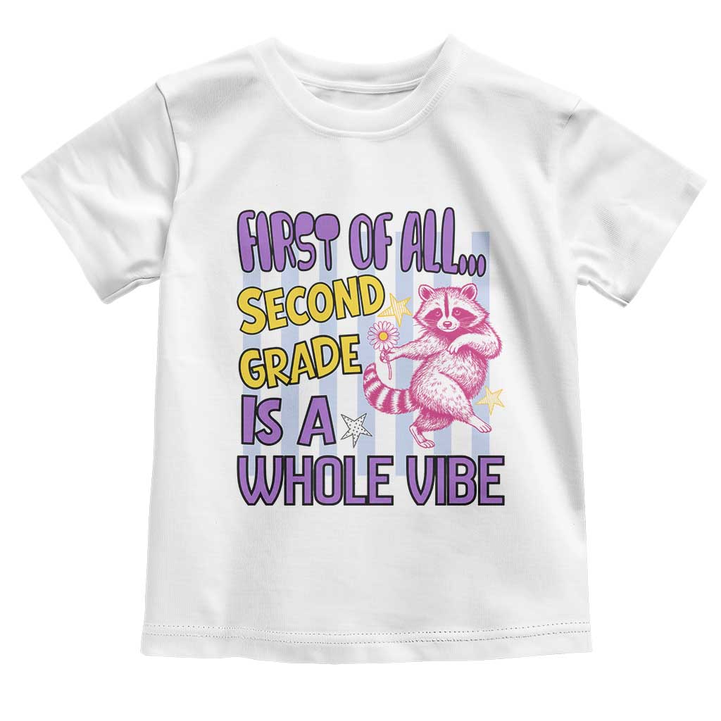 Cute Raccoon 2nd Grade Student Teacher Preppy Style Toddler T Shirt First of All Second Grade Is A Whole Vibe Back To School
