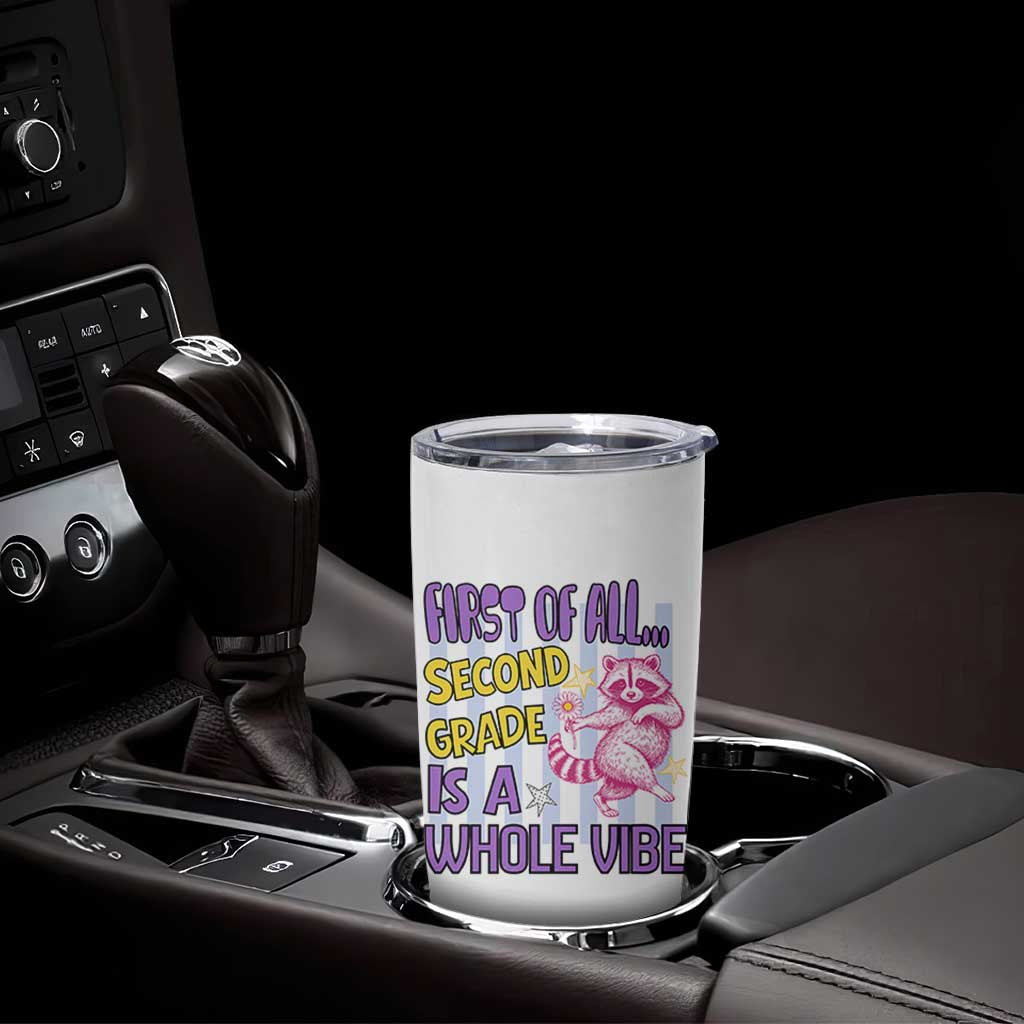 Cute Raccoon 2nd Grade Student Teacher Preppy Style Tumbler Cup First of All Second Grade Is A Whole Vibe Back To School