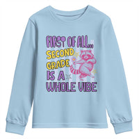 Cute Raccoon 2nd Grade Student Teacher Preppy Style Youth Sweatshirt First of All Second Grade Is A Whole Vibe Back To School