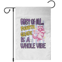 Cute Raccoon 4th Grade Student Teacher Preppy Style Garden Flag First of All Fourth Grade Is A Whole Vibe Back To School