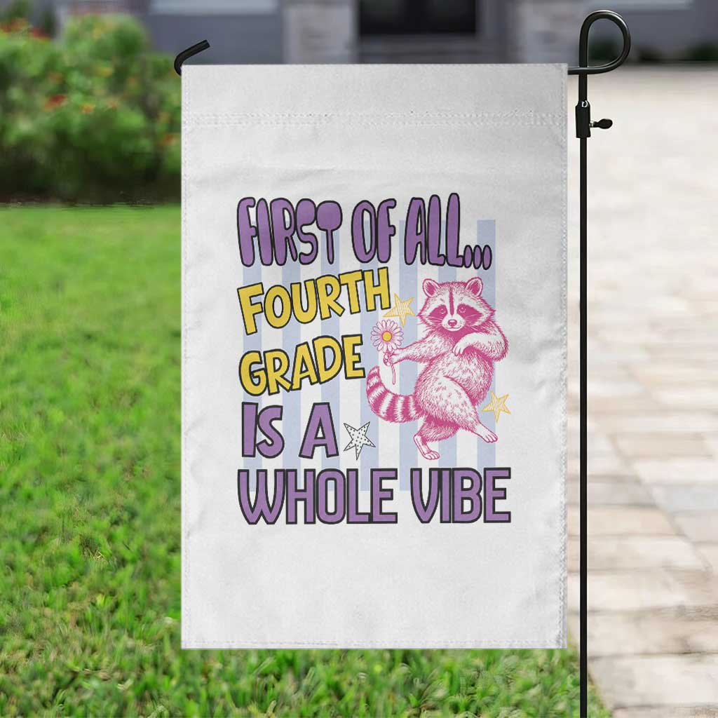 Cute Raccoon 4th Grade Student Teacher Preppy Style Garden Flag First of All Fourth Grade Is A Whole Vibe Back To School