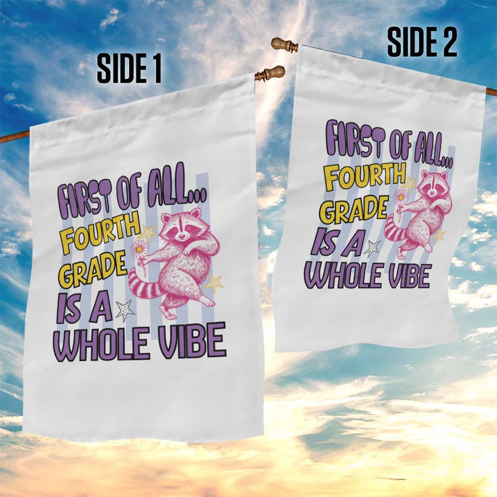 Cute Raccoon 4th Grade Student Teacher Preppy Style Garden Flag First of All Fourth Grade Is A Whole Vibe Back To School
