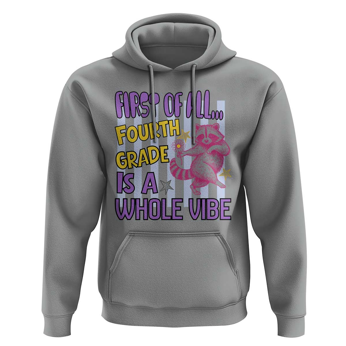Cute Raccoon 4th Grade Student Teacher Preppy Style Hoodie First of All Fourth Grade Is A Whole Vibe Back To School