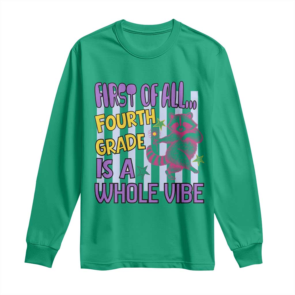 Cute Raccoon 4th Grade Student Teacher Preppy Style Long Sleeve Shirt First of All Fourth Grade Is A Whole Vibe Back To School