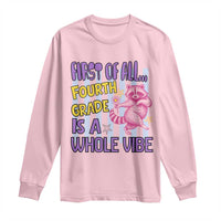 Cute Raccoon 4th Grade Student Teacher Preppy Style Long Sleeve Shirt First of All Fourth Grade Is A Whole Vibe Back To School